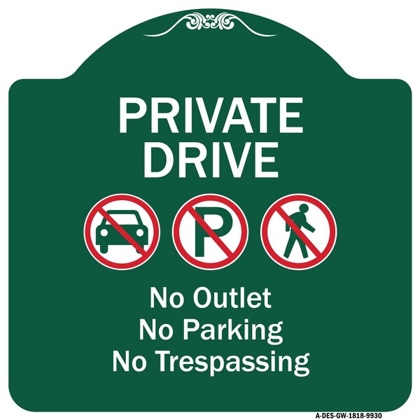 Private Drive No Outlet No Parking And No Trespassing Heavy-Gauge Aluminum Sign, 18" H, GW-1818-9930